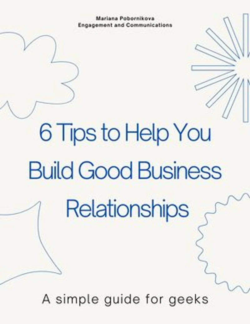 6 Tips to Help You Build Good Business Relationships: A simple guide for geeks