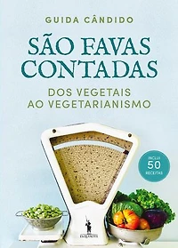 São Favas Contadas: Dos Vegetais ao Vegetarianismo