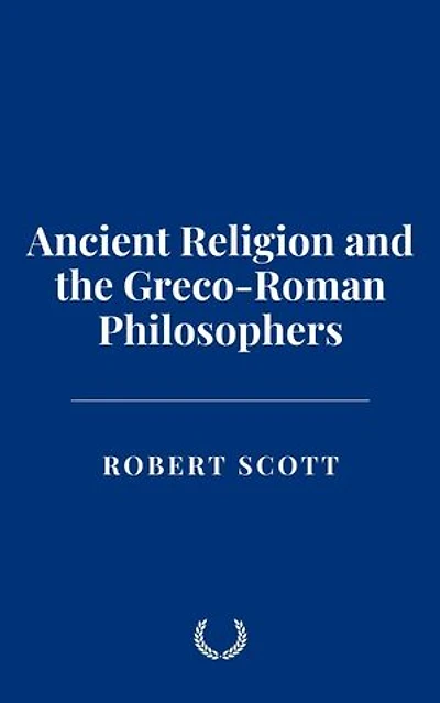 Ancient Religion and the Greco-Roman Philosophers