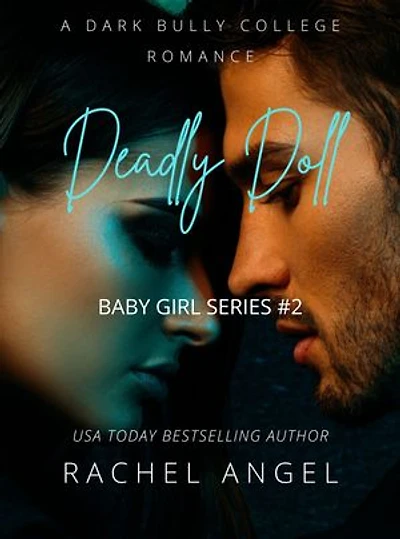 Deadly Doll: A New Adult Dark Bully Romance Mystery Thriller (Baby Girl Series #2)