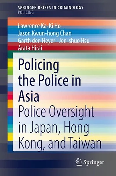 Policing the Police Asia: Oversight Japan, Hong Kong, and Taiwan