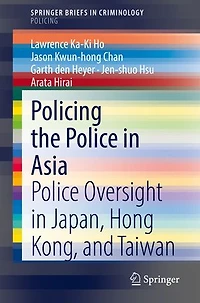 Policing the Police Asia: Oversight Japan, Hong Kong, and Taiwan