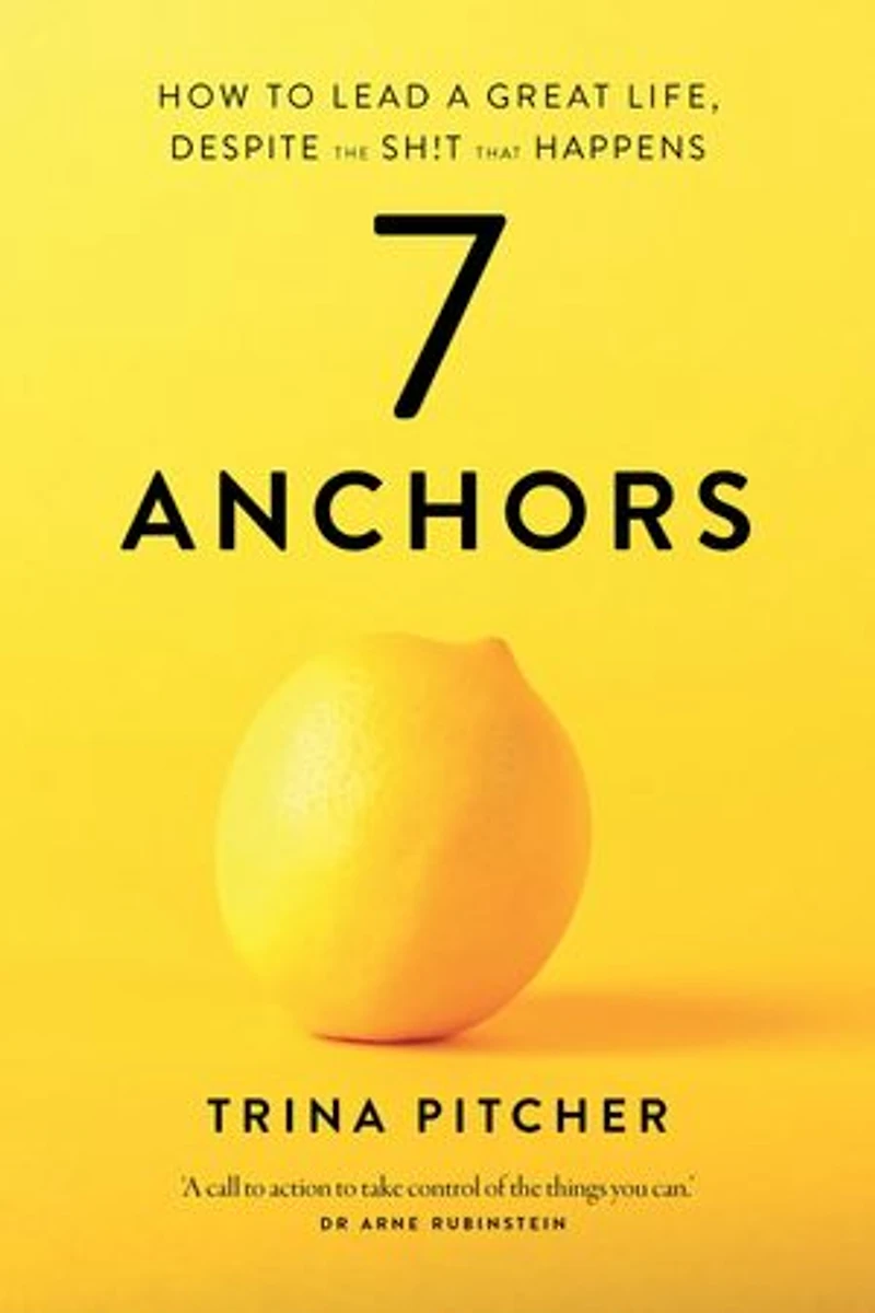 7 Anchors: How to lead a great life
