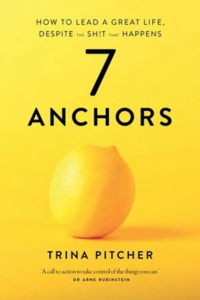 7 Anchors: How to lead a great life