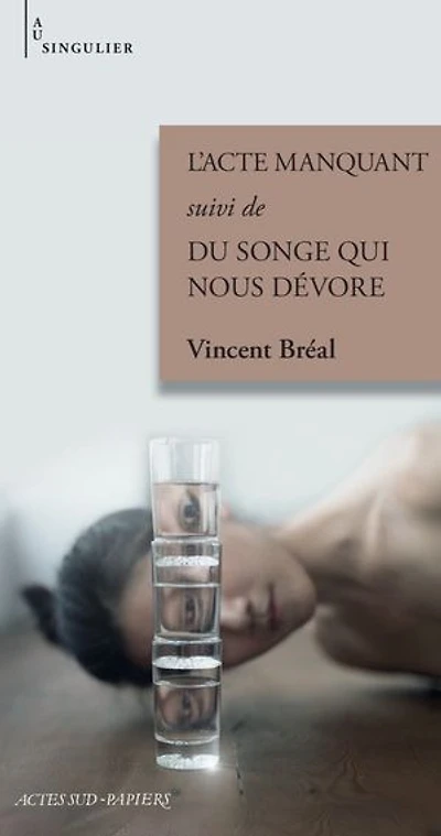 L' acte manquant ; Du songe qui nous dévore