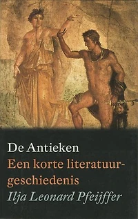 De Antieken: een korte literatuurgeschiedenis