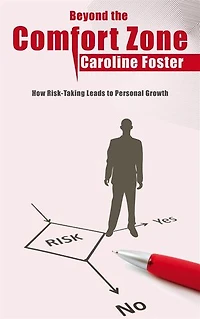 Beyond the Comfort Zone - How Risk-Taking Leads to Personal Growth