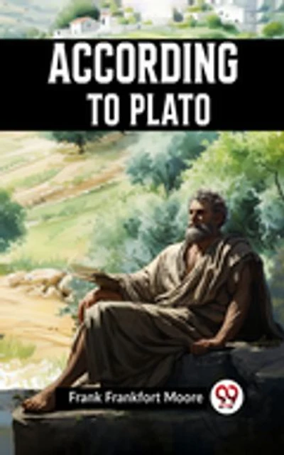ACCORDING TO PLATO