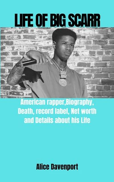 Life of Big Scarr: American rapper,Biography,Death,record label, Networth and Details about his Life.