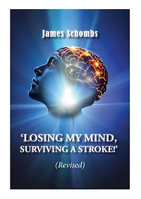 Losing My Mind: Surviving a Stroke