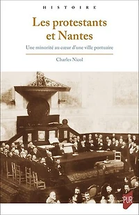 Les protestants et Nantes: Une minorité au cœur d’une ville portuaire