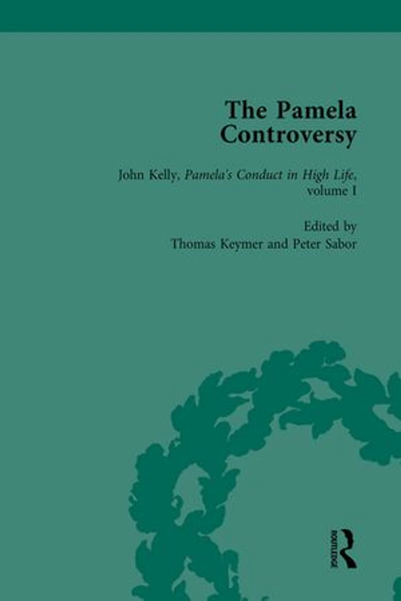 The Pamela Controversy Vol 4: Criticisms And Adaptations Of Samuel Richardson's Pamela, 1740-1750