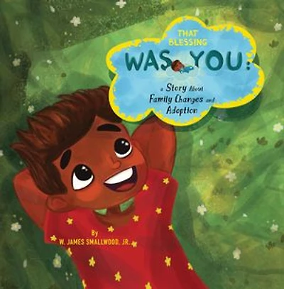 That Blessing Was You: A Story About Family Changes and Adoption