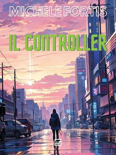Il Controller: Cronaca da un mondo che verrà