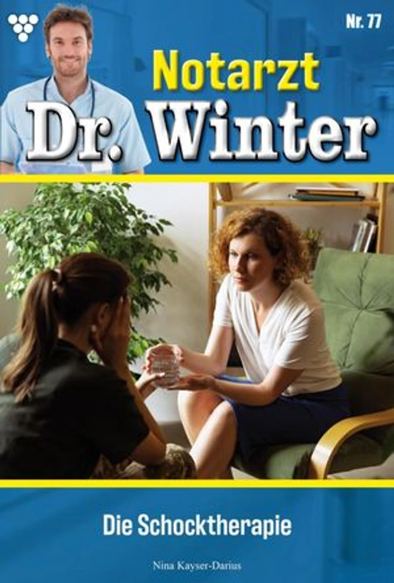Die Schocktherapie: Notarzt Dr. Winter 77 – Arztroman