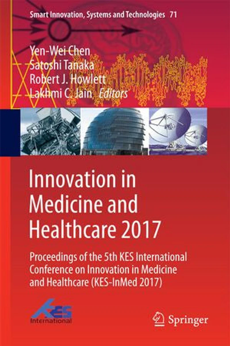 Innovation Medicine and Healthcare 2017: Proceedings of the 5th KES International Conference on (KES-InMed 2017)