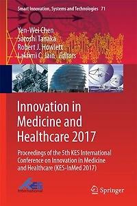 Innovation Medicine and Healthcare 2017: Proceedings of the 5th KES International Conference on (KES-InMed 2017)