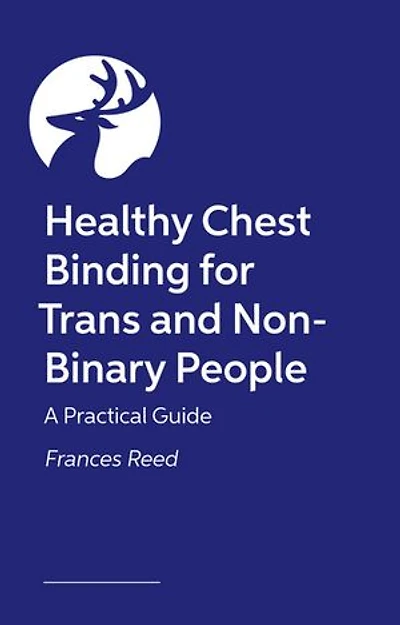 Healthy Chest Binding for Trans and Non-Binary People: A Practical Guide