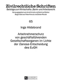 Arbeitnehmerschutz von geschaeftsfuehrenden Gesellschaftsorganen im Lichte der «Danosa»-Entscheidung des EuGH