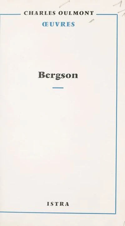 En écoutant et en lisant Bergson: Souvenirs personnels