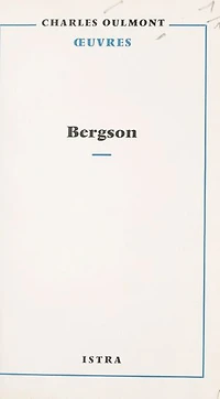 En écoutant et en lisant Bergson: Souvenirs personnels