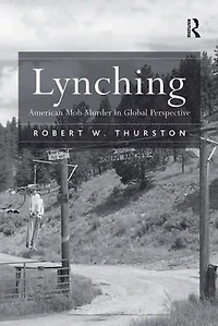 Lynching: American Mob Murder Global Perspective