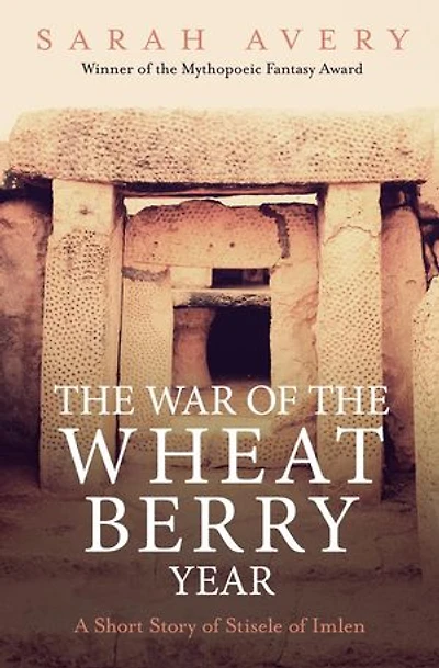 The War of the Wheat Berry Year: A Short Story of Stisele of Imlen