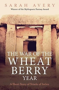 The War of the Wheat Berry Year: A Short Story of Stisele of Imlen