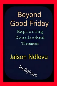 Beyond Good Friday