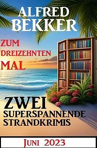 Zum dreizehnten Mal zwei superspannende Strandkrimis Juni 2023