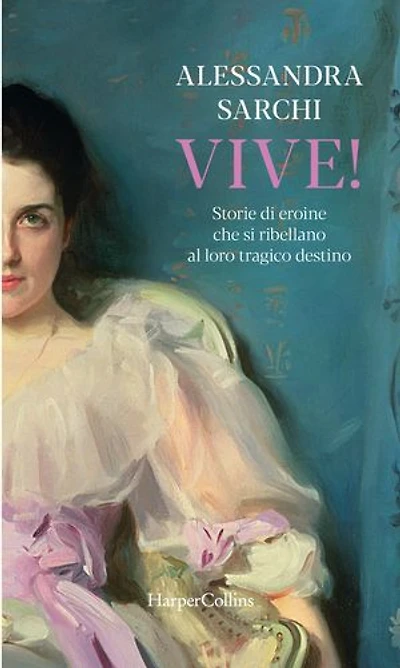 Vive!: Storie di eroine che si ribellano al loro tragico destino