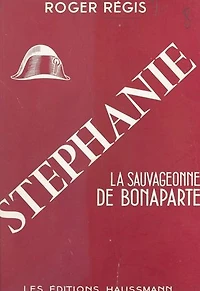Stéphanie: La sauvageonne de Bonaparte