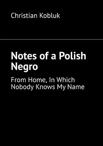 Notes of a Polish Negro