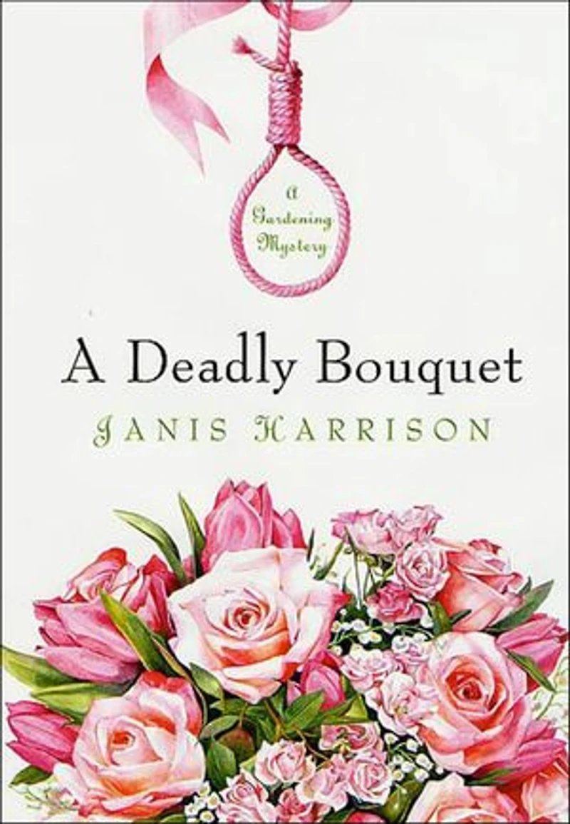 A Deadly Bouquet: A Gardening Mystery