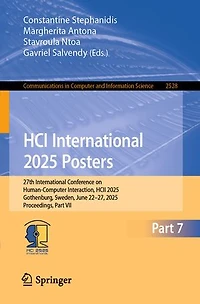 HCI International 2025 Posters: 27th Conference on Human-Computer Interaction, HCII 2025, Gothenburg, Sweden, June 22-27, Proceedings