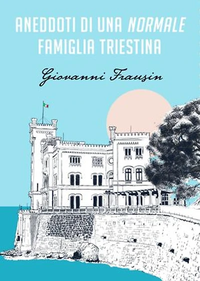 Aneddoti di una normale famiglia triestina