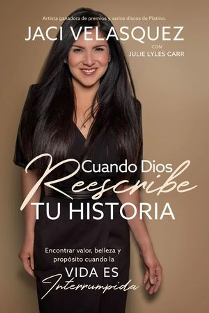 Cuando Dios Reescribe Tu Historia: Encontrar Valor, Belleza Y Propósito La Vida Es Interrumpida