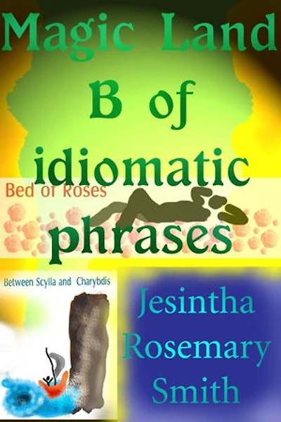 Magic Land B of idiomatic phrases: Illustrated Idioms, #2