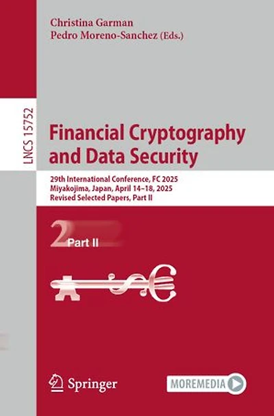 Financial Cryptography and Data Security: 29th International Conference, FC 2025, Miyakojima, Japan, April 14-18, Revised Selected Papers, Part II