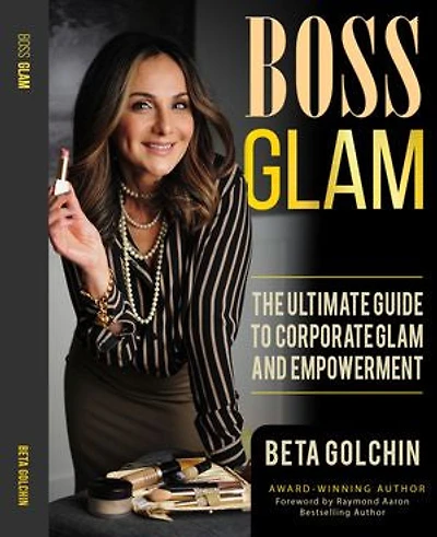 BOSS GLAM: The Ultimate Guide to Corporate Glam and Empowerment