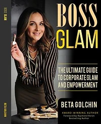 BOSS GLAM: The Ultimate Guide to Corporate Glam and Empowerment