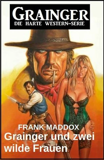 Grainger und zwei wilde Frauen: Western