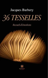 36 tesselles: Recueil d'émotions