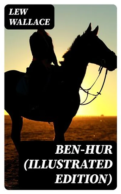 Ben-Hur (Illustrated Edition): Enriched edition.