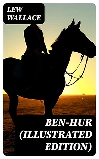 Ben-Hur (Illustrated Edition): Enriched edition.