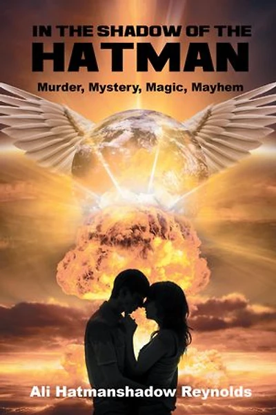 the Shadow of Hatman: Murder, Mystery, Magic, Mayhem
