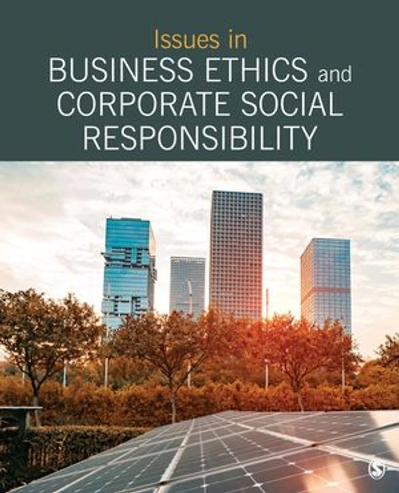 Issues Business Ethics and Corporate Social Responsibility: Selections from SAGE Researcher