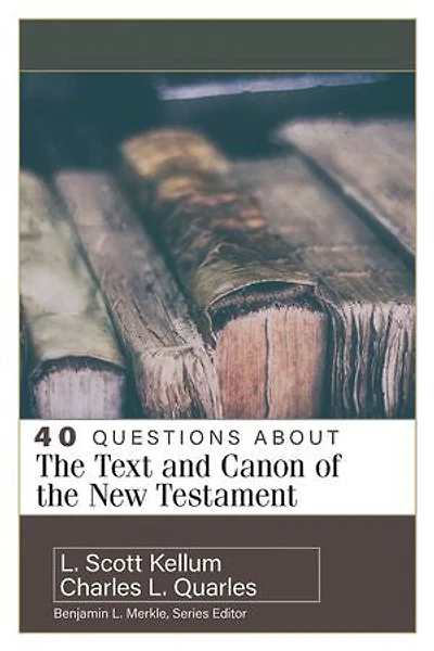 40 Questions about the Text and Canon of New Testament