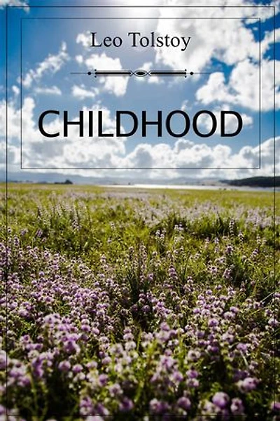 Childhood: The first published novel by Leo Tolstoy