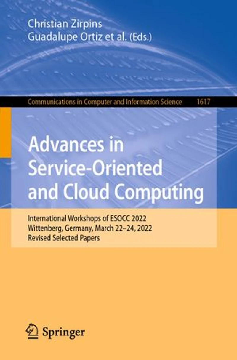 Advances Service-Oriented and Cloud Computing: International Workshops of ESOCC 2022, Wittenberg, Germany, March 22-24, Revised Selected Papers